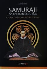 Samuraji: odjeci ratničkog sna ( Istorija i filozofija ratničke klase)